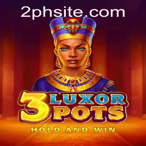 Explore the Exciting World of 3LuxorPots: A Game Revolutionized by the 2ph Mechanic