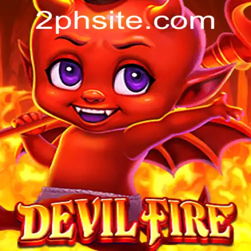 Unveiling the Thrilling World of DevilFire: The 2ph Experience